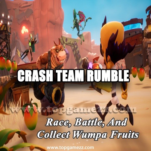 Crash Team Rumble: Race, Battle, and Collect Wumpa Fruits