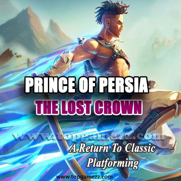Prince of Persia: The Lost Crown - A Return to Classic Platforming