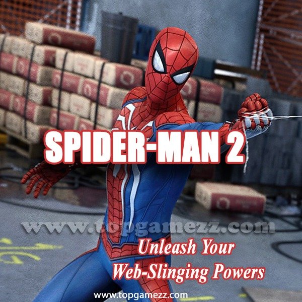 Spider-Man 2 - Unleash Your Web-Slinging Powers