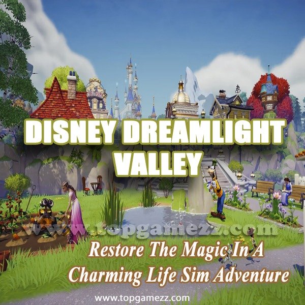 Disney Dreamlight Valley: Restore the Magic in a Charming Life Sim Adventure